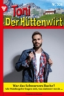 War das  Schwarzers Rache? : Toni der Huttenwirt 308 - Heimatroman - eBook