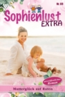 Muttergluck auf Raten : Sophienlust Extra 69 - Familienroman - eBook