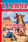 ... und der Wustensand verweht die Spur! : G.F. Barner 230 - Western - eBook