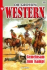Gemeinsam zum Kampf : Die groen Western 317 - eBook