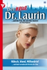 Hubsch, blond, Millionarin! : Der neue Dr. Laurin 80 - Arztroman - eBook