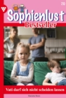 Vati darf sich nicht scheiden lassen : Sophienlust Bestseller 70 - Familienroman - eBook
