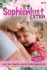 Auf der Suche nach Geborgenheit : Sophienlust Extra 72 - Familienroman - eBook