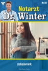 Liebeskrank : Notarzt Dr. Winter 33 - Arztroman - eBook