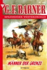 Manner der Grenze : G.F. Barner 243 - Western - eBook