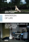Irritation of Life : The Subversive Melodrama of Michael Haneke, David Lynch and Lars von Trier - eBook