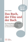 Das Buch, der Film und der Bach : Zur Verwendung von Werken Johann Sebastian Bachs in Literaturverfilmungen - eBook