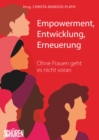 Empowerment, Entwicklung,Erneuerung : Ohne Frauen geht es nicht voran - eBook
