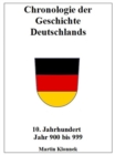 Chronologie Deutschlands 10 : Chronologie der Geschichte Deutschlands 10. Jahrhundert Jahr 900-999 - eBook
