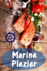 Marine Plezier : 200 heerlijke recepten met zalm en zeevruchten (Vis en Zeevruchten Keuken) - eBook