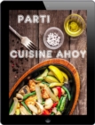 Parti Cuisine Ahoy : Les 1000 meilleures recettes pour celebrer - eBook