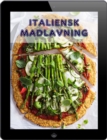 Italiensk Madlavning : De 200 bedste opskrifter fra Pasta og Pizza Kokken (Italiensk Kokken) - eBook