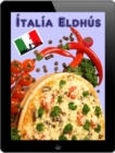 Italia Eldhus : 200 bestu uppskriftir fra Pasta & Pizza Eldhus (Italska Matargerð) - eBook