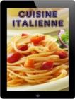 Cuisine Italienne : Les 200 meilleures recettes de la pasta & pizza cuisine - eBook