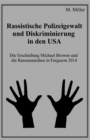 Rassistische Polizeigewalt und Diskriminierung in den USA : Die Erschieung Michael Browns und die Rassenunruhen in Ferguson 2014 - eBook