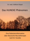 Das HUNEKE Phanomen - Eine Patienteninformation uber Klassische Neuraltherapie nach Dr. HUNEKE - eBook