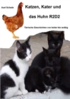 Katzen, Kater und das Huhn R2D2 : Tierische Geschichten von heiter bis wolkig - eBook