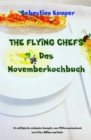 THE FLYING CHEFS Das Novemberkochbuch : 10 raffinierte exklusive Rezepte vom Flitterwochenkoch von Prinz William und Kate - eBook