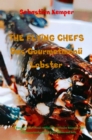 THE FLYING CHEFS Das Gourmetmenu Lobster - 6 Gang Gourmet Menu : 6 Gang Gourmet Menu raffinierte exklusive Rezepte vom Flitterwochenkoch von Prinz William und Kate - eBook