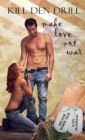 Kill den Drill: make love not war - eBook