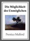 Die Moglichkeit des Unmoglichen - eBook