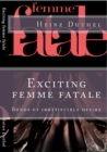 Exciting femme fatale : Bonds of irresistible desire - eBook