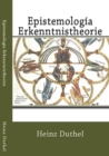 Epistemologia Erkenntnistheorie : La primera frontera imprecisa es la que mantienen los conceptos de epistemologia y teoria del conocimiento - eBook