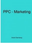 PPC - Marketing : PPC Dominanz Geheimnisse entfesslt - eBook