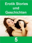 Erotik Stories und Geschichten 5 - 393 Seiten - eBook