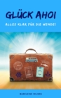 Gluck Ahoi: Alles klar fur die Wende! - eBook