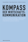 Kompass der Wirtschaftskommunikation : Themeninteressen der Burger - Bewertungen der publizistischen Leistungen von Politik, Unternehmen und Journalismus - eBook
