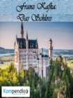 Das Schloss : von Franz Kafka - eBook