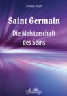 Saint Germain: Die Meisterschaft des Seins - eBook