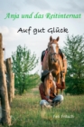 Anja und das Reitinternat - Auf gut Gluck - eBook