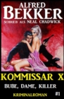 Neal Chadwick - Kommissar X #1: Bube, Dame, Killer - eBook