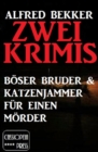 Zwei Alfred Bekker Krimis: Boser Bruder & Katzenjammer fur einen Morder - eBook