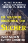 Die Bibliothek der Sucher - 2782 Seiten Fantasy - eBook