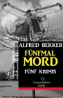 Funfmal Mord: Funf Krimis - eBook