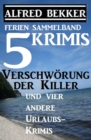 Sammelband 5 Krimis: Verschworung der Killer und vier andere Urlaubs-Krimis - eBook