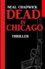 Dead in Chicago: Thriller - eBook