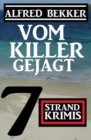 Vom Killer gejagt: 7 Strand Krimis - eBook