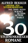 30 Sternenkrieger Romane - Das 3440 Seiten Science Fiction Action Paket: Chronik der Sternenkrieger - eBook