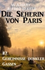 ? Geheimnisse dunkler Gassen: Die Seherin von Paris 2 - eBook