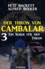 Ein Seher fur den Thron Der Thron von Cambalar 3 - eBook