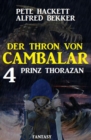 Prinz Thorazan: Der Thron von Cambalar 4 - eBook
