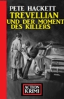 Trevellian und der Moment des Killers: Action Krimi - eBook