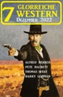 7 Glorreiche Western Dezember 2022 - eBook