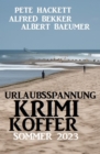 Urlaubsspannung Krimi-Koffer Sommer 2023 - eBook