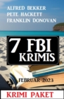 7 FBI Krimis Februar 2023: Krimi Paket - eBook