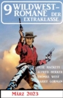 9 Wildwestromane der Extraklasse Marz 2023 - eBook